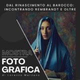 Mostra fotografica "incontrando Rembrandt ed oltre" a Prato a cura del fotografo Lorenzo Marzano